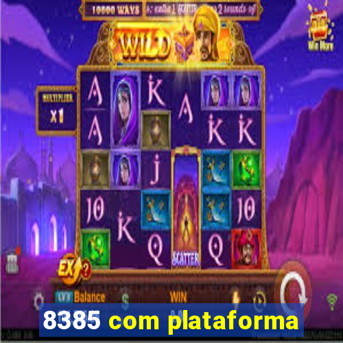 8385 com plataforma